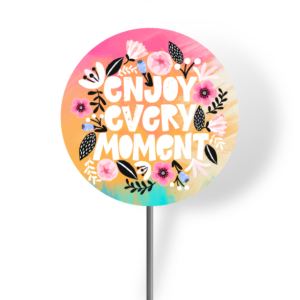 Enjoy Every Moment